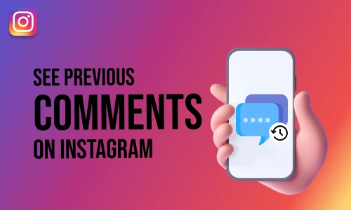 How to See Previous Comments on Instagram